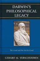L'héritage philosophique de Darwin : Le bon et le moins bon - Darwin's Philosophical Legacy: The Good and the Not-So-Good