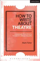 Comment écrire sur le théâtre - How to Write About Theatre