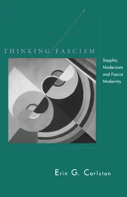 Penser le fascisme : Modernisme saphique et modernité fasciste - Thinking Fascism: Sapphic Modernism and Fascist Modernity