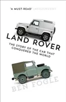 Land Rover : L'histoire de la voiture qui a conquis le monde - Land Rover: The Story of the Car That Conquered the World