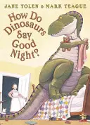 Comment les dinosaures disent-ils bonne nuit ? - How Do Dinosaurs Say Good Night?