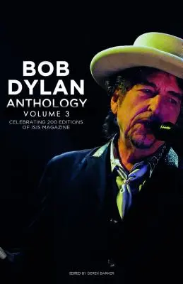 Bob Dylan Anthology Volume 3 : Celebrating the 200th Isis Edition - Bob Dylan Anthology Volume 3: Celebrating the 200th Isis Edition