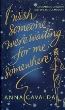 J'aimerais que quelqu'un m'attende quelque part - I Wish Someone Were Waiting for Me Somewhere