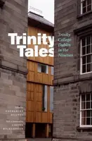 Trinity Tales : Trinity College Dublin dans les années 90 - Trinity Tales: Trinity College Dublin in the Nineties