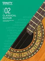 Trinity College London Classical Guitar Exam Pieces 2020-2023 : Grade 2 - Trinity College London Classical Guitar Exam Pieces 2020-2023: Grade 2