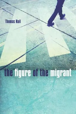 La figure du migrant - The Figure of the Migrant