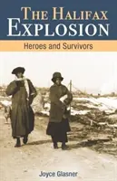 L'explosion d'Halifax : Héros et survivants - Halifax Explosion: Heroes and Survivors