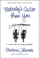 Personne n'est plus mignon que toi : Un mémoire sur la beauté de l'amitié - Nobody's Cuter Than You: A Memoir about the Beauty of Friendship