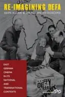 Re-Imagining Defa : Le cinéma est-allemand dans son contexte national et transnational - Re-Imagining Defa: East German Cinema in Its National and Transnational Contexts