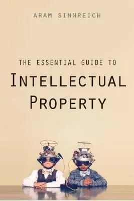 Le guide essentiel de la propriété intellectuelle - The Essential Guide to Intellectual Property