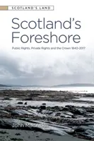 L'estran écossais : Droits publics, droits privés et la Couronne 1840-2017 - Scotland's Foreshore: Public Rights, Private Rights and the Crown 1840-2017