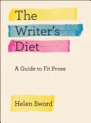 Le régime de l'écrivain : Un guide pour une prose en forme - The Writer's Diet: A Guide to Fit Prose