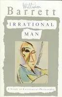 L'homme irrationnel : Une étude de philosophie existentielle - Irrational Man: A Study in Existential Philosophy