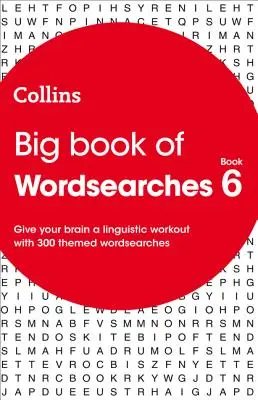 Big Book of Wordsearches 6 - 300 mots cachés à thème - Big Book of Wordsearches 6 - 300 Themed Wordsearches