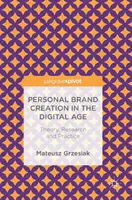 La création d'une marque personnelle à l'ère numérique : théorie, recherche et pratique - Personal Brand Creation in the Digital Age: Theory, Research and Practice