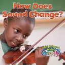 Comment le son change-t-il ? - How Does Sound Change?