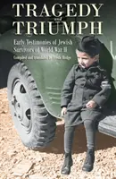 Tragédie et triomphe : premiers témoignages de survivants juifs de la Seconde Guerre mondiale - Tragedy and Triumph: Early Testimonies of Jewish Survivors of World War II