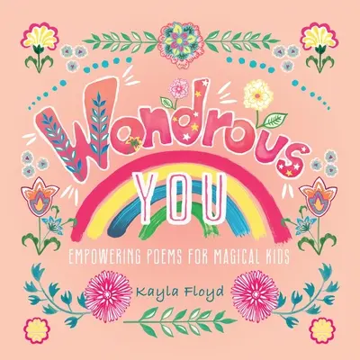 Wondrous You : Poèmes pour des enfants magiques - Wondrous You: Empowering Poems for Magical Kids