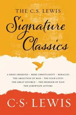 Les classiques de la signature de C. S. Lewis : Une anthologie de 8 titres de C. S. Lewis : Mere Christianity, les Lettres de Screwtape, les Miracles, le Grand Divorce, le P - The C. S. Lewis Signature Classics: An Anthology of 8 C. S. Lewis Titles: Mere Christianity, the Screwtape Letters, Miracles, the Great Divorce, the P