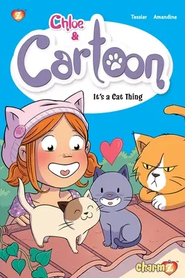 Chloe & Cartoon #2 : C'est un truc de chat - Chloe & Cartoon #2: It's a Cat Thing