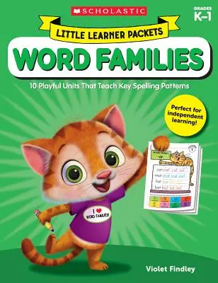 Paquets pour petits apprenants : Familles de mots : 10 unités ludiques qui enseignent les principales formes d'orthographe - Little Learner Packets: Word Families: 10 Playful Units That Teach Key Spelling Patterns