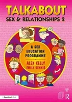 Talkabout Sex and Relationships 2 : Un programme d'éducation sexuelle - Talkabout Sex and Relationships 2: A Sex Education Programme