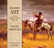 L'art occidental du XXIe siècle : Amérindiens - Western Art of the Twenty-First Century: Native Americans