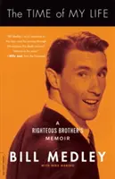 Le temps de ma vie : Les mémoires d'un frère vert - The Time of My Life: A Righteous Brother's Memoir