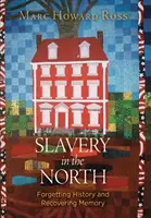 L'esclavage dans le Nord : Oublier l'histoire et retrouver la mémoire - Slavery in the North: Forgetting History and Recovering Memory