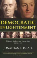 Les Lumières démocratiques : Philosophie, révolution et droits de l'homme 1750-1790 - Democratic Enlightenment: Philosophy, Revolution, and Human Rights 1750-1790