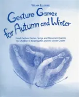 Jeux de gestes pour l'automne et l'hiver - Jeux de gestes, de chansons et de mouvements pour les enfants de la maternelle et du primaire - Gesture Games for Autumn and Winter - Hand Gesture, Song and Movement Games for Children in Kindergarten and the Lower Grades