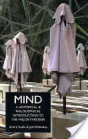 L'esprit - Une introduction historique et philosophique aux principales théories - Mind - A Historical and Philosophical Introduction to the Major Theories