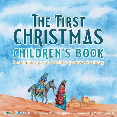 Le premier livre de Noël pour enfants : Se souvenir du plus grand anniversaire du monde - The First Christmas Children's Book: Remembering the World's Greatest Birthday