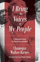 J'apporte les voix de mon peuple : Une vision féministe de la réconciliation raciale - I Bring the Voices of My People: A Womanist Vision for Racial Reconciliation