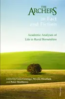 Les Archers dans la réalité et la fiction : analyses académiques de la vie dans le Borsetshire rural - The Archers in Fact and Fiction; Academic Analyses of Life in Rural Borsetshire