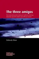 Les trois amis : le cinéma transnational de Guillermo del Toro, Alejandro Gonzlez Irritu et Alfonso Cuarn - The Three Amigos: The Transnational Filmmaking of Guillermo del Toro, Alejandro Gonzlez Irritu, and Alfonso Cuarn