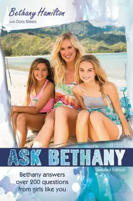Demandez à Bethany : Bethany répond à plus de 200 questions de filles comme vous - Ask Bethany: Bethany Answers Over 200 Questions from Girls Like You