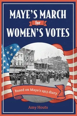 La marche de Maye pour le vote des femmes - Maye's March for Women's Votes