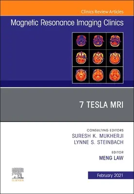 7t Mri, un numéro de Magnetic Resonance Imaging Clinics of North America, 29 - 7t Mri, an Issue of Magnetic Resonance Imaging Clinics of North America, 29