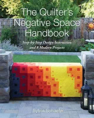 Le manuel de l'espace négatif de la quilteuse : Instructions de conception étape par étape et 8 projets modernes - The Quilter's Negative Space Handbook: Step-By-Step Design Instruction and 8 Modern Projects