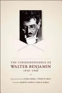 La correspondance de Walter Benjamin, 1910-1940 - The Correspondence of Walter Benjamin, 1910-1940