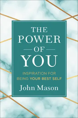 Le pouvoir de vous : L'inspiration pour être le meilleur de soi-même - The Power of You: Inspiration for Being Your Best Self