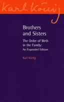 Frères et sœurs : L'ordre des naissances dans la famille : Une édition élargie - Brothers and Sisters: The Order of Birth in the Family: An Expanded Edition