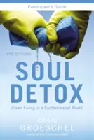 Désintoxication de l'âme : Une vie propre dans un monde contaminé - Soul Detox: Clean Living in a Contaminated World