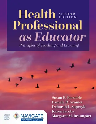 Professionnel de la santé en tant qu'éducateur : Principes de l'enseignement et de l'apprentissage - Health Professional as Educator: Principles of Teaching and Learning