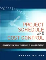 Un guide complet de la gestion de projet, du calendrier et du contrôle des coûts : Méthodes et modèles pour la gestion du cycle de vie des projets - A Comprehensive Guide to Project Management Schedule and Cost Control: Methods and Models for Managing the Project Lifecycle