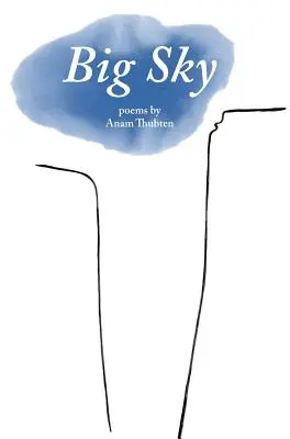 Big Sky : Poèmes d'Anam Thubten - Big Sky: Poems by Anam Thubten