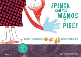 Pinta Con Tus Manos Y Pies ! - Pinta Con Tus Manos Y Pies!