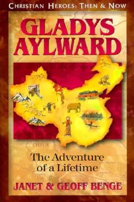 Gladys Aylward : L'aventure d'une vie - Gladys Aylward: The Adventure of a Lifetime