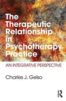 La relation thérapeutique dans la pratique de la psychothérapie : Une perspective intégrative - The Therapeutic Relationship in Psychotherapy Practice: An Integrative Perspective